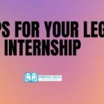 Tips For Your Legal Internship