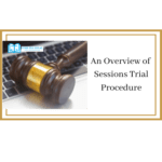An Overview of Sessions Trial Procedure