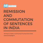 Remission and Commutation of Sentences in India