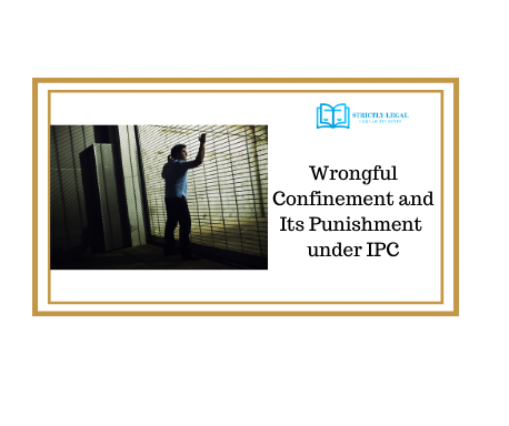 Wrongful Confinement and Its Punishment under IPC