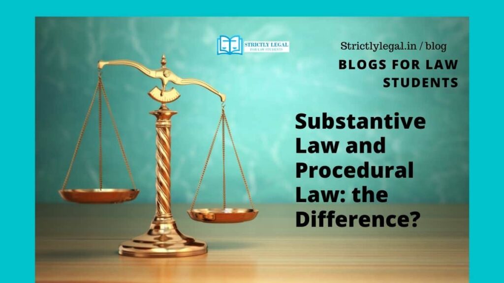 Substantive Law and Procedural Law: the Difference?