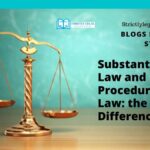 Substantive Law and Procedural Law: the Difference?