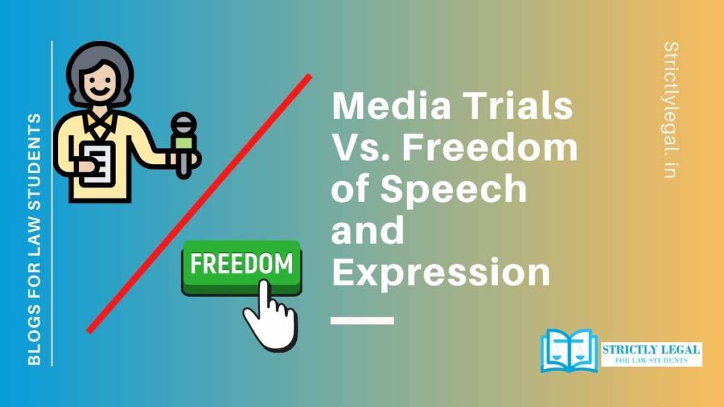 media trials vs freedom of speech and expression