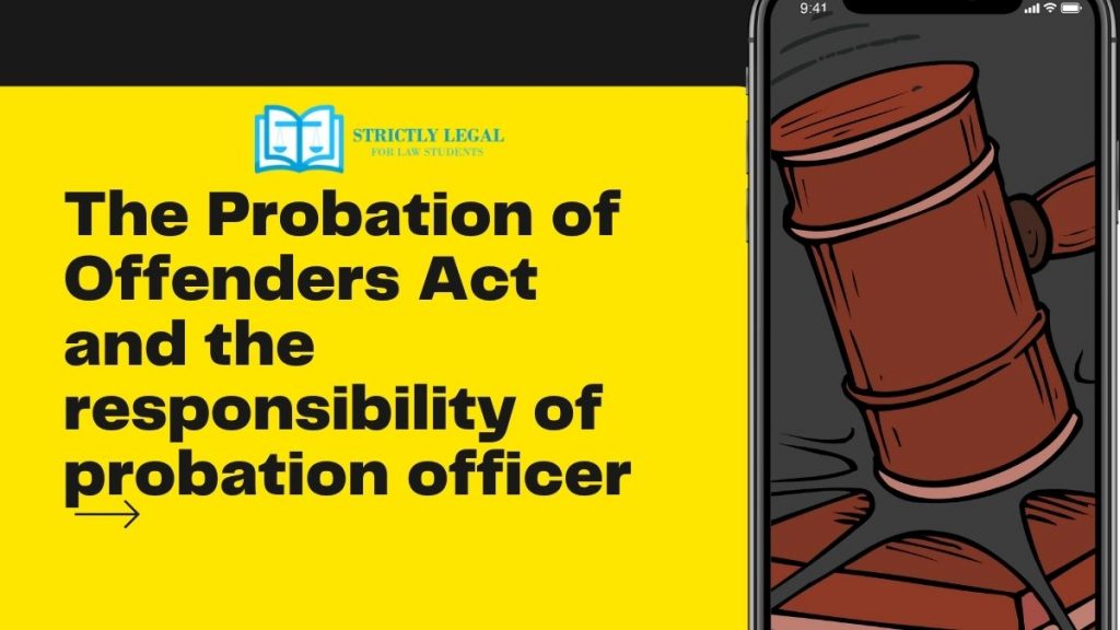 The Probation of Offenders Act and the responsibility of probation officer