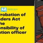 The Probation of Offenders Act and the responsibility of probation officer