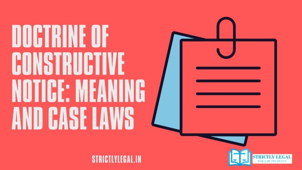 Doctrine of constructive notice Meaning and case laws