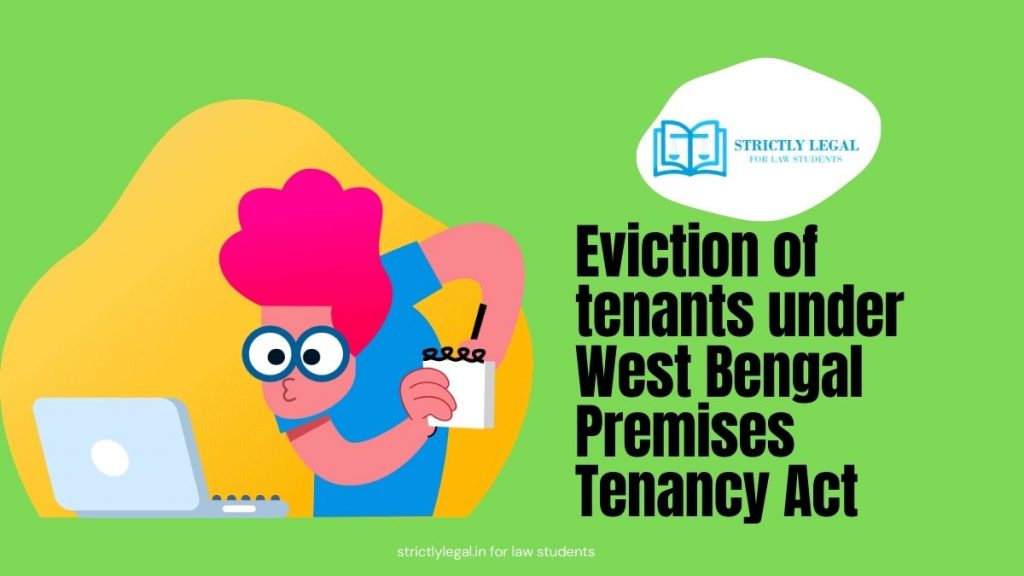 Eviction of tenants under West Bengal Premises Tenancy Act