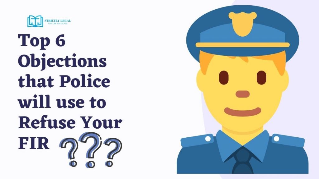 Top 6 Objections that Police will use to Refuse Your FIR