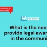 What is the need to provide legal awareness in the community