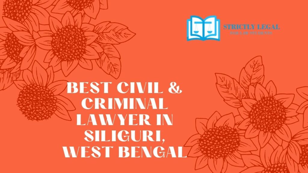 Best Civil & Criminal Lawyer in Siliguri, West Bengal