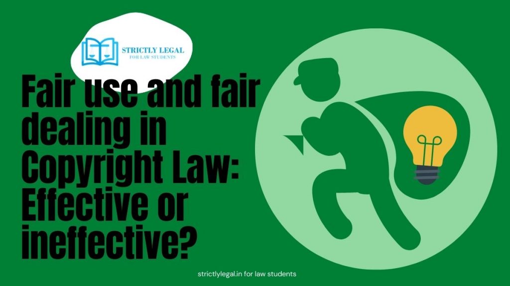 Fair use and fair dealing in Copyright Law Effective or ineffective