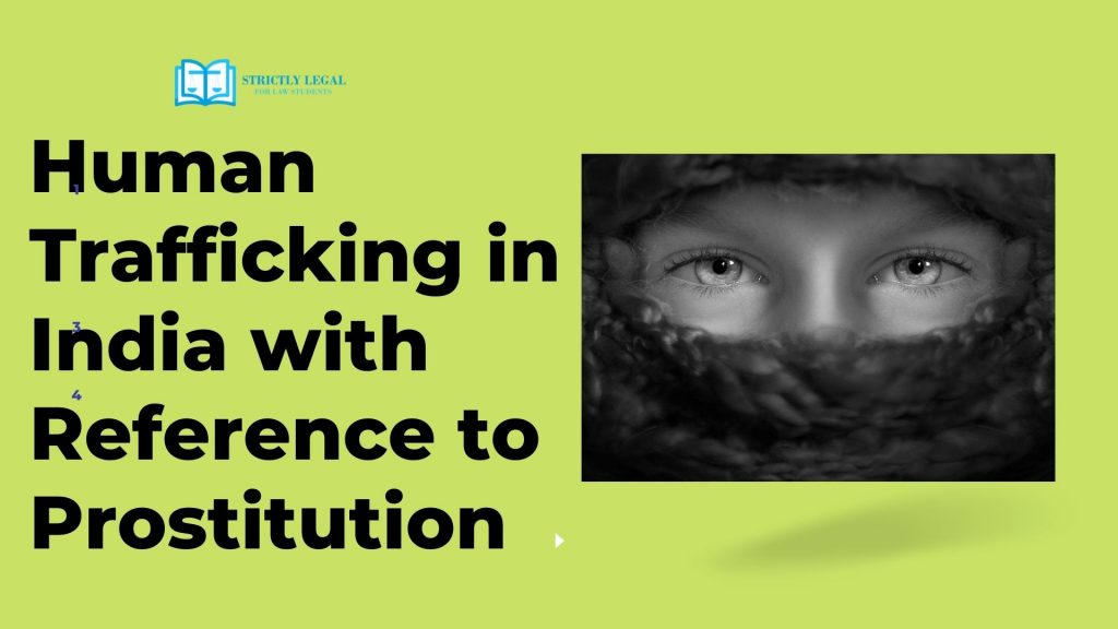 Human Trafficking in India with Reference to Prostitution