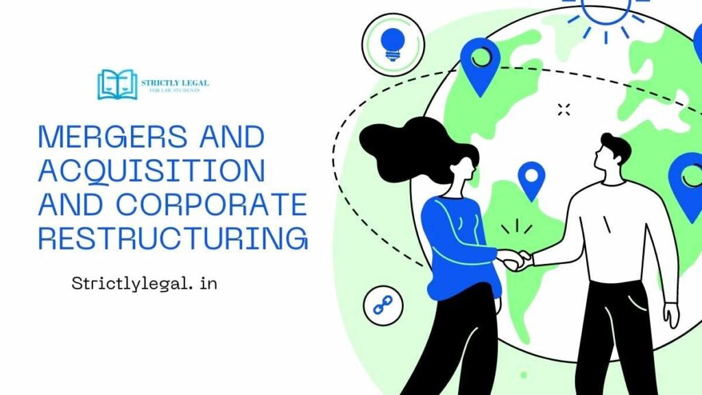 MERGERS AND ACQUISITION AND CORPORATE RESTRUCTURING