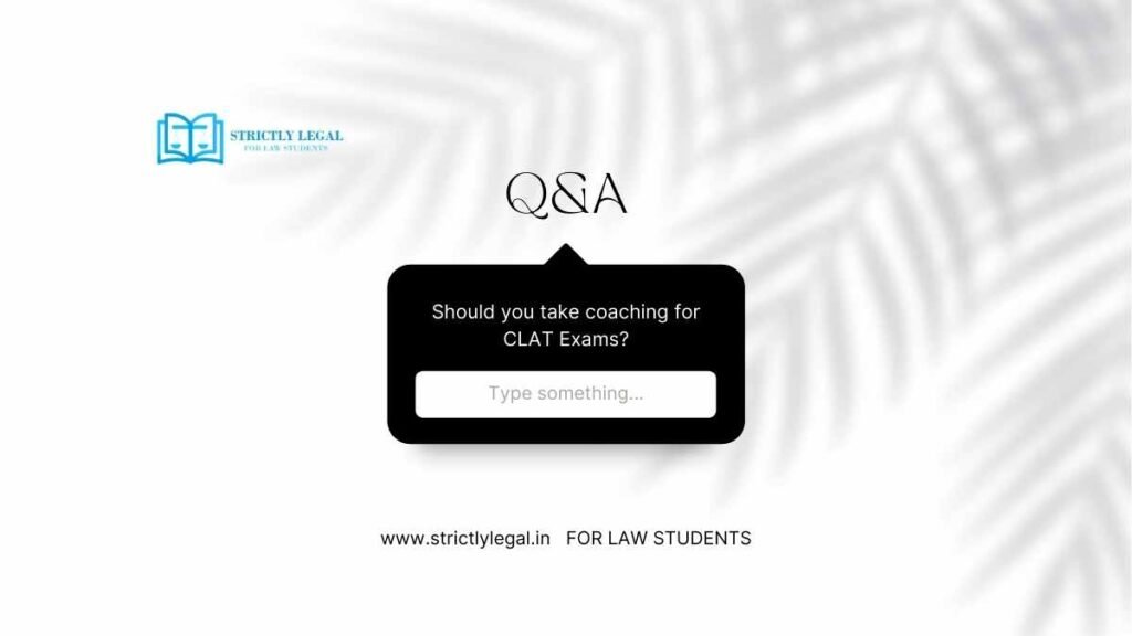Should you take coaching for CLAT Exams