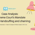 Case Analysis Supreme Court's Mandate against Handcuffing and chaining
