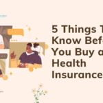 5 Things To Know Before You Buy a Health Insurance