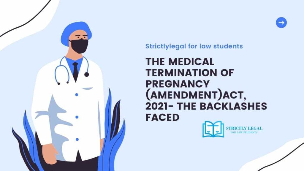 The Medical Termination of Pregnancy (Amendment)Act, 2021- the backlashes faced