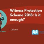 Witness Protection Scheme 2018 Is it enough