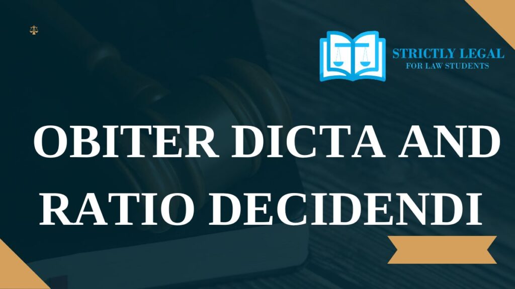 Obiter Dicta and Ratio Decidendi