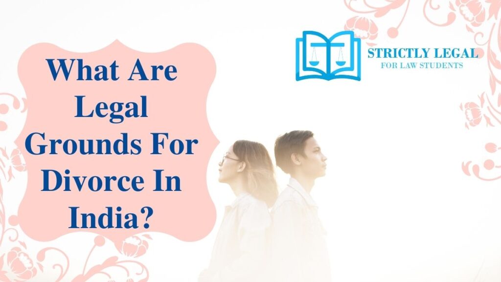 What Are Legal Grounds For Divorce In India?