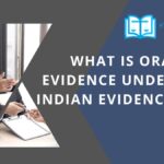 What is Oral Evidence under THE Indian Evidence Act?